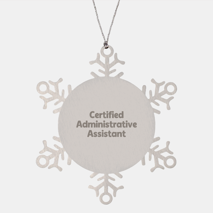 Funny Snowflake Ornament Gifts for Administrative Assistants, Certified Administrative Assistant Christmas Unique Presents