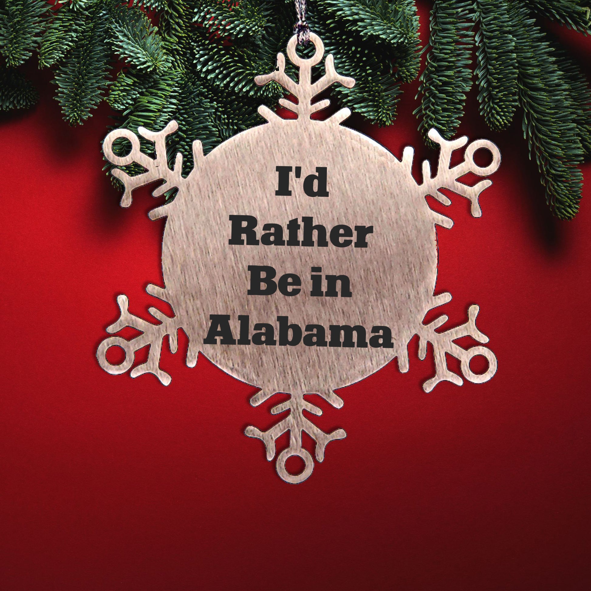 Funny Snowflake Ornament, I'd Rather Be In Alabama, Christmas Unique Gifts for Men, Women, Friends, Coworkers, Family