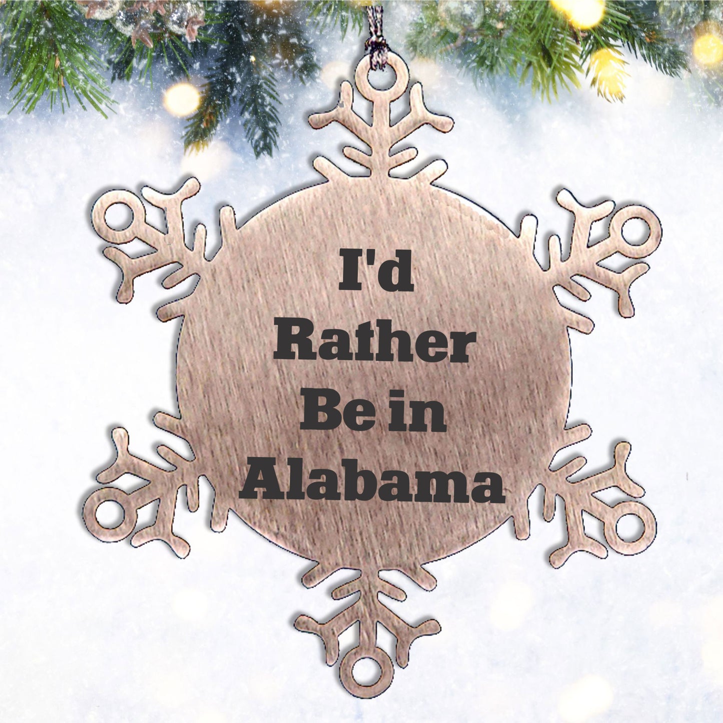Funny Snowflake Ornament, I'd Rather Be In Alabama, Christmas Unique Gifts for Men, Women, Friends, Coworkers, Family