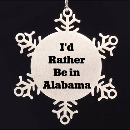 Funny Snowflake Ornament, I'd Rather Be In Alabama, Christmas Unique Gifts for Men, Women, Friends, Coworkers, Family