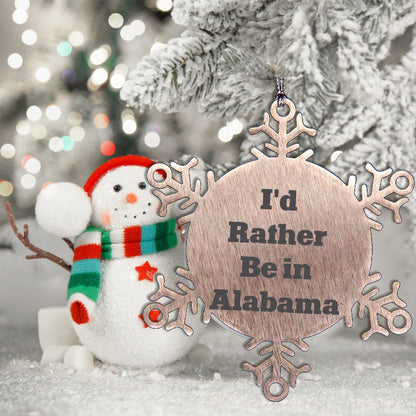 Funny Snowflake Ornament, I'd Rather Be In Alabama, Christmas Unique Gifts for Men, Women, Friends, Coworkers, Family