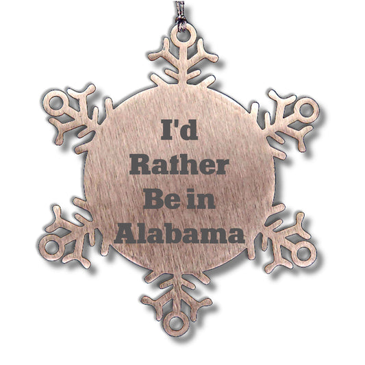 Funny Snowflake Ornament, I'd Rather Be In Alabama, Christmas Unique Gifts for Men, Women, Friends, Coworkers, Family