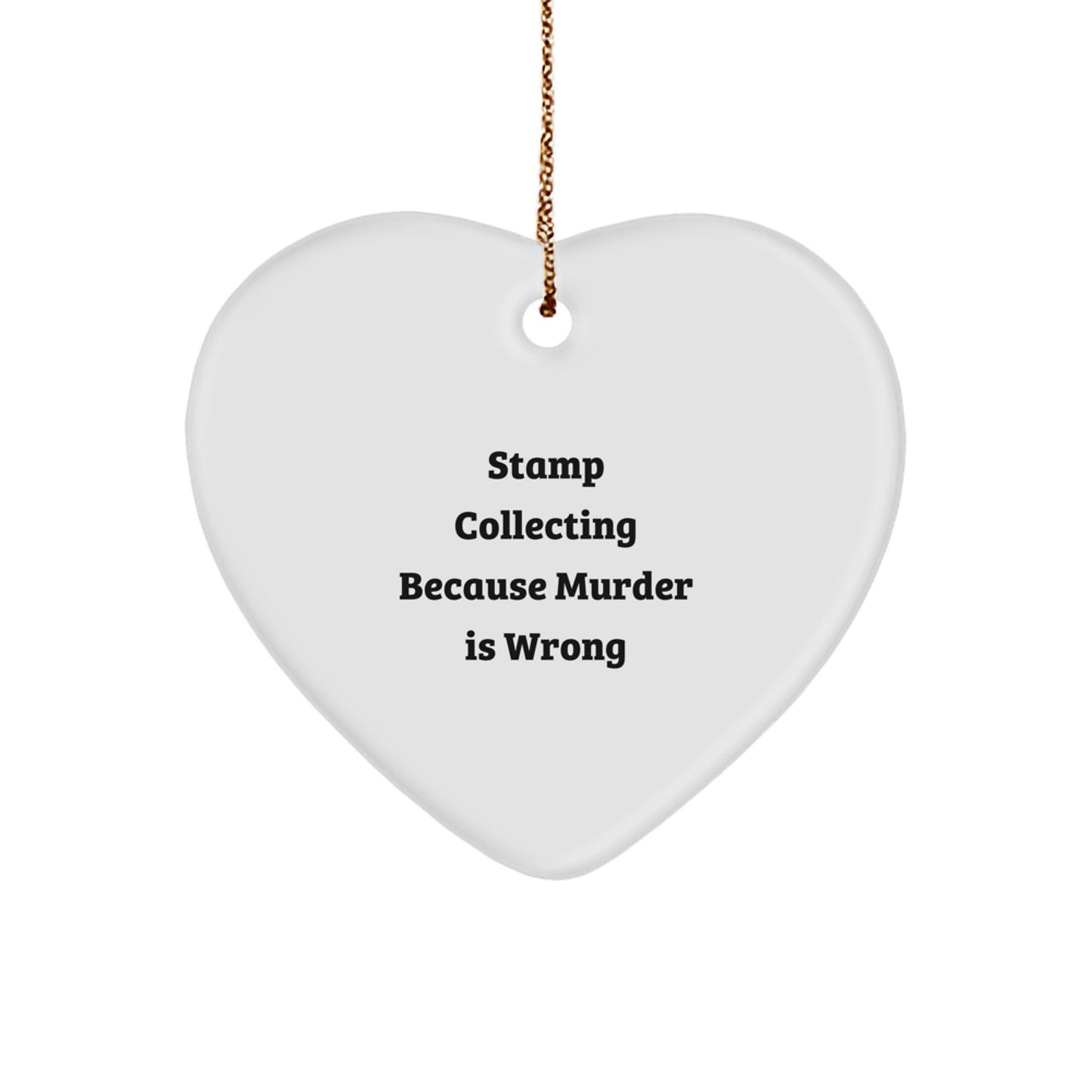 Funny Stamp Collecting Gifts for Friends, 'Stamp Collecting Because Murder Is Wrong' Heart Ornament, Christmas Unique Presents