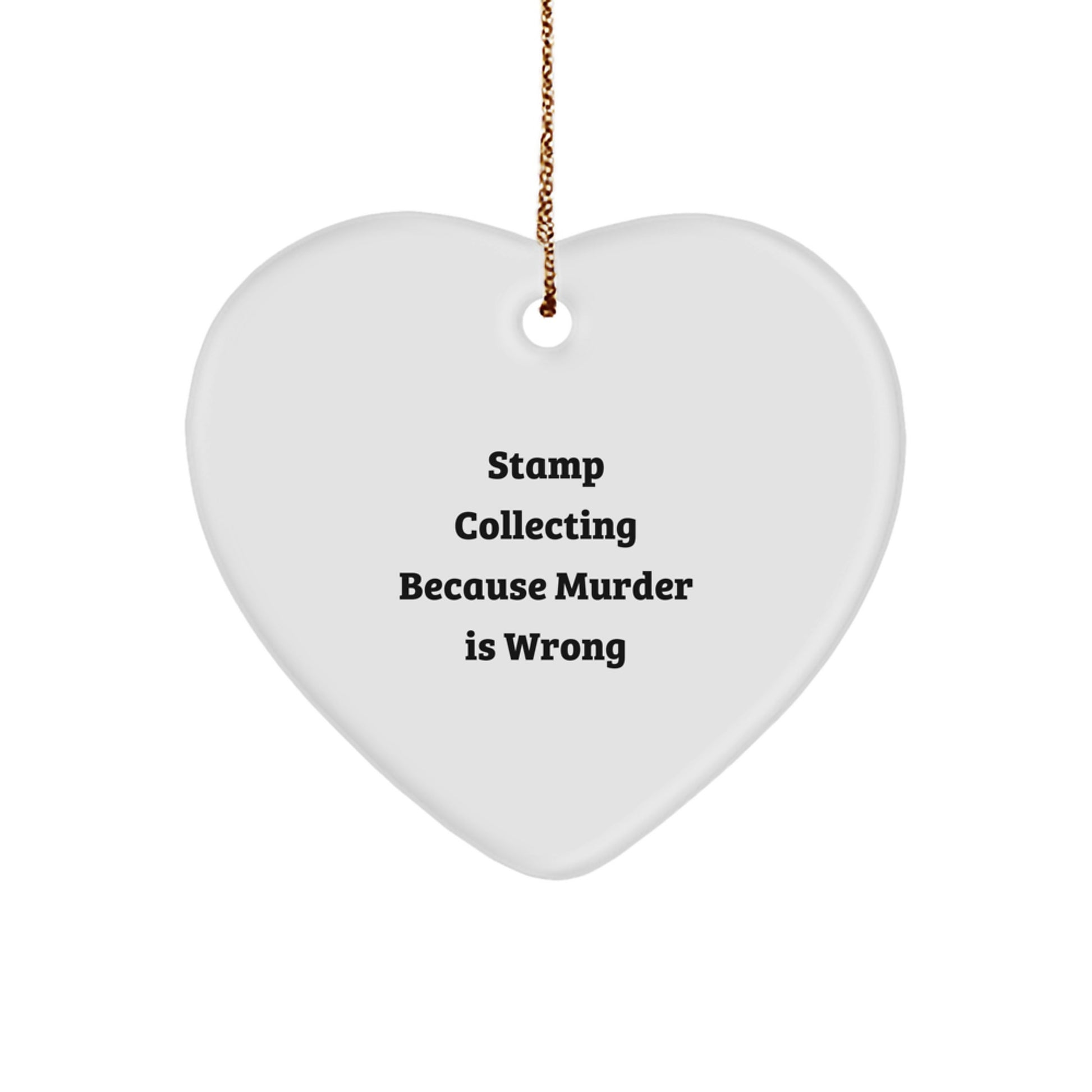 Funny Stamp Collecting Gifts for Friends, 'Stamp Collecting Because Murder Is Wrong' Heart Ornament, Christmas Unique Presents