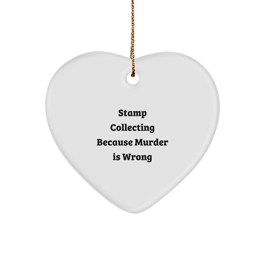 Funny Stamp Collecting Gifts for Friends, 'Stamp Collecting Because Murder Is Wrong' Heart Ornament, Christmas Unique Presents
