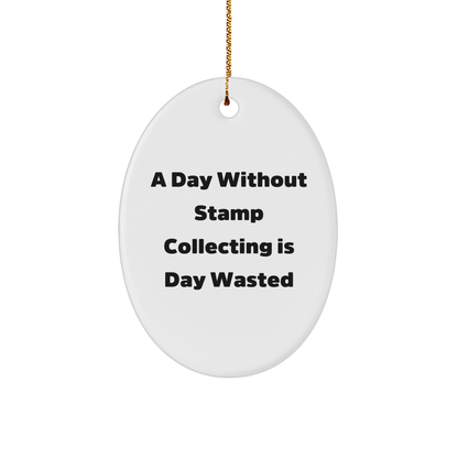 Funny Stamp Collecting Gifts from Men to Friends - Oval Ornament for A Day Without Stamp Collecting Is Day Wasted Christmas