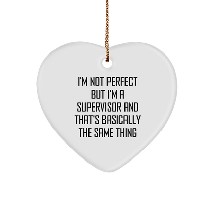 Funny Supervisor Heart Ornament - I'm Not Perfect, Christmas Gifts