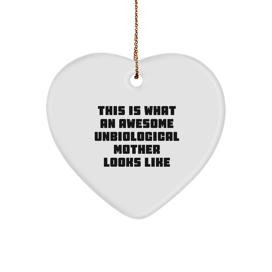 Funny Unbiological Mother Heart Christmas Ornament This Is What An Awesome Unbiological Mother Looks Like