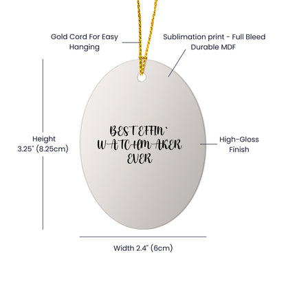 Funny Watchmaker Gifts - Best Effin' Watchmaker Ever Oval Ornament for Men, Women, Friends, Coworkers, Family - Christmas Unique Gifts from Watchmaker