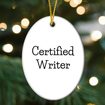 Funny Writer Gifts from Friends, Oval Ornament with Quote, Perfect Christmas Unique Gifts for Writers, Oval Shaped Ornament with Inspirational Quote