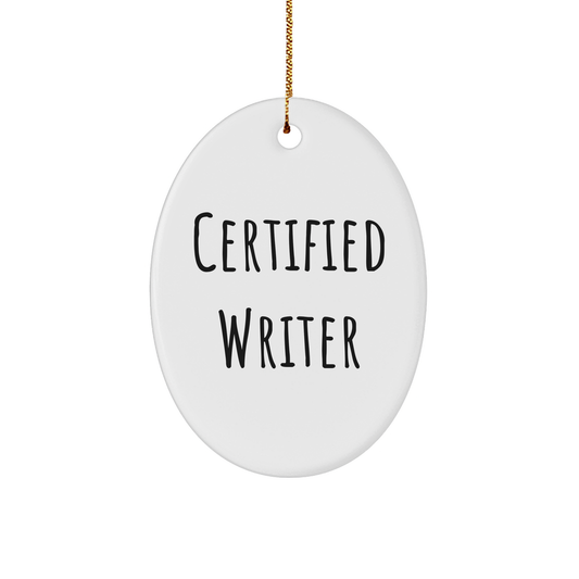 Funny Writer Quotes Oval Ornament Gifts from Friends, Perfect for Christmas Memorable Presents for Writers Men or Women