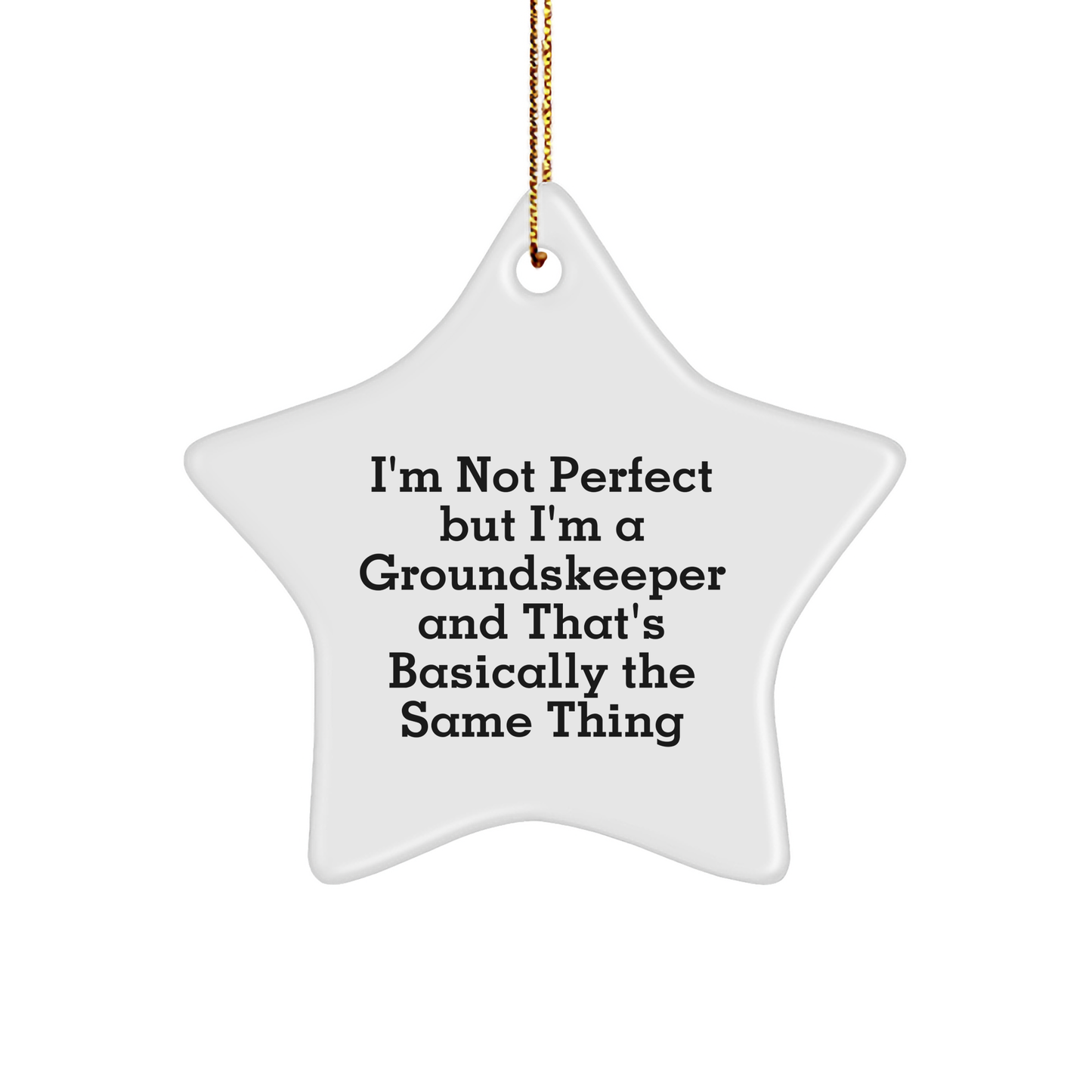 Funny groundskeeper Gifts: 'I'm Not Perfect But I'm A groundskeeper' Star Ornament, Christmas Unique Gifts from Friends to Family