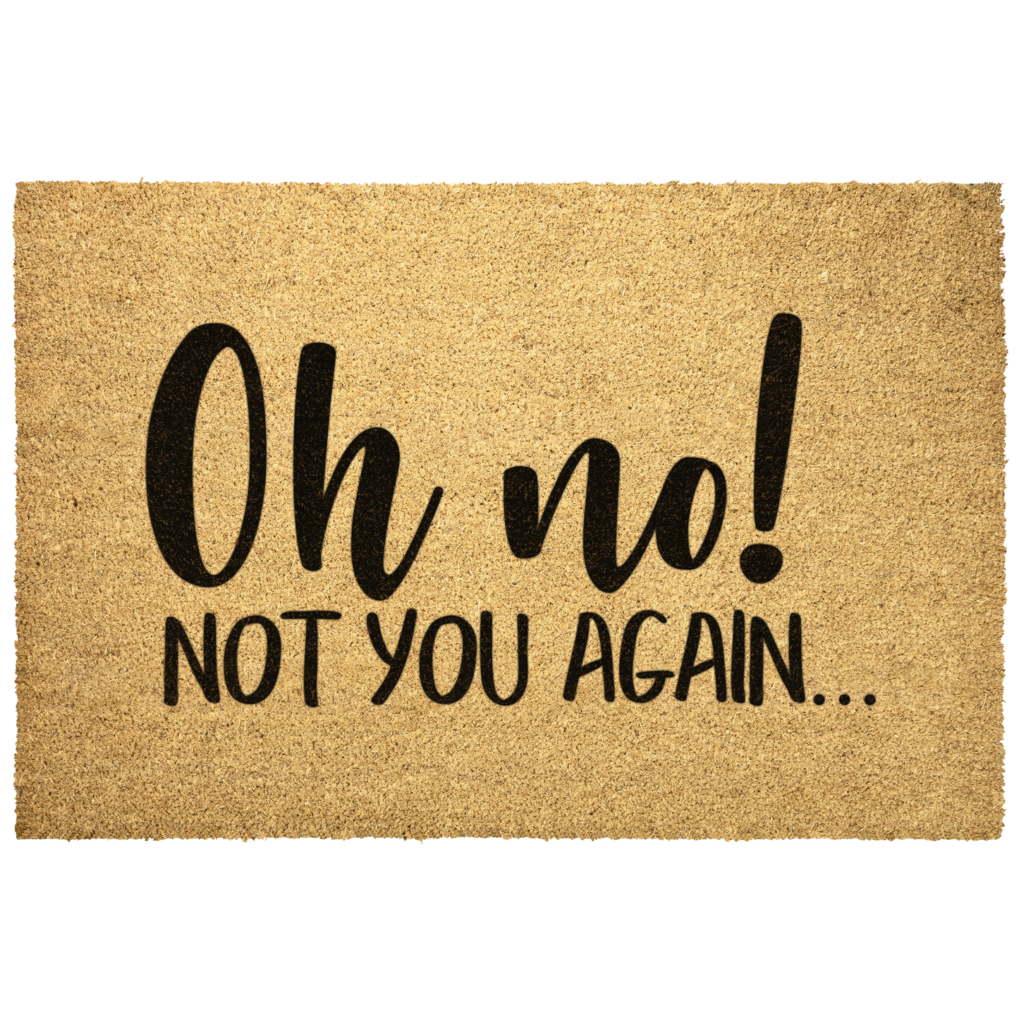 Funny_Oh_No_Not_You_Again_Door_Outdoor_Mat_Main_Mockup.png