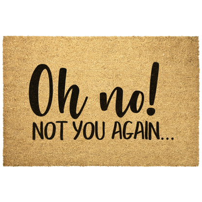 Funny_Oh_No_Not_You_Again_Door_Outdoor_Mat_Main_Mockup.png