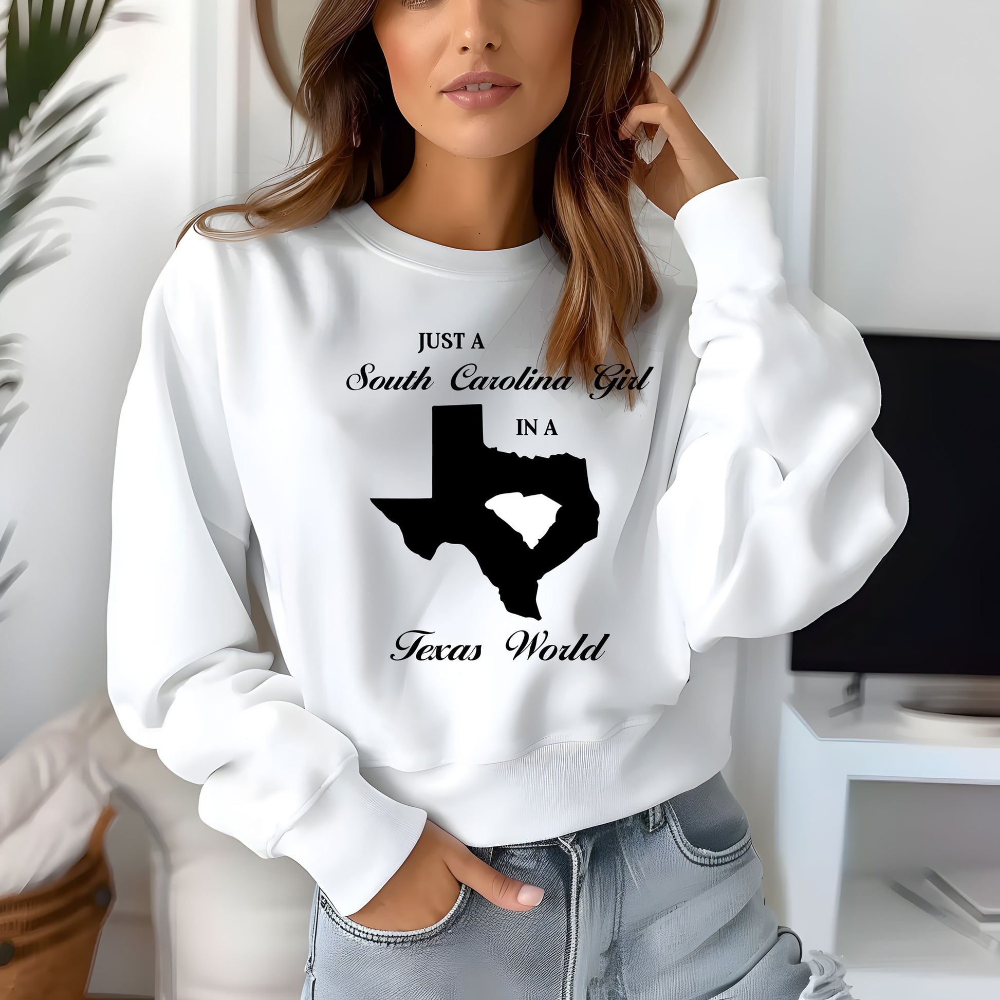 Just a South Carolina Girl in a Texas World Sweatshirt - Mallard Moon Gift Shop