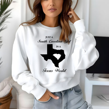 Just a South Carolina Girl in a Texas World Sweatshirt - Mallard Moon Gift Shop