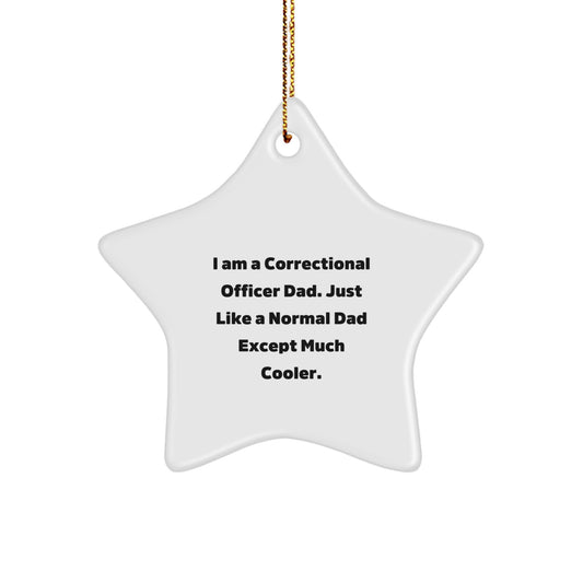 Gifts from Dads Who Are Correctional Officers, Star Ornament for Correctional Officer Dad, Funny and Cute Christmas Unique Gift