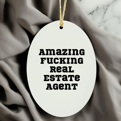 Gifts from Friends and Family, 'Amazing F-king Real Estate Agent' Oval Ornament for Christmas