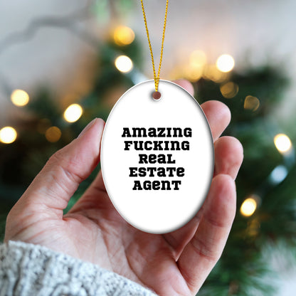 Gifts from Friends and Family, 'Amazing F-king Real Estate Agent' Oval Ornament for Christmas