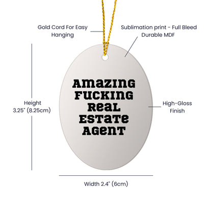 Gifts from Friends and Family, 'Amazing F-king Real Estate Agent' Oval Ornament for Christmas