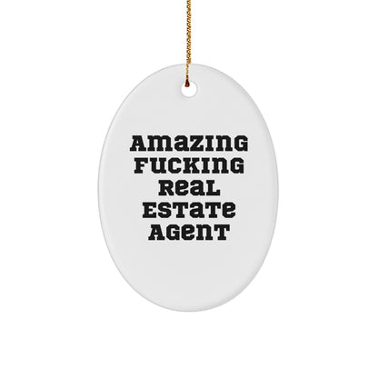 Gifts from Friends and Family, 'Amazing F-king Real Estate Agent' Oval Ornament for Christmas
