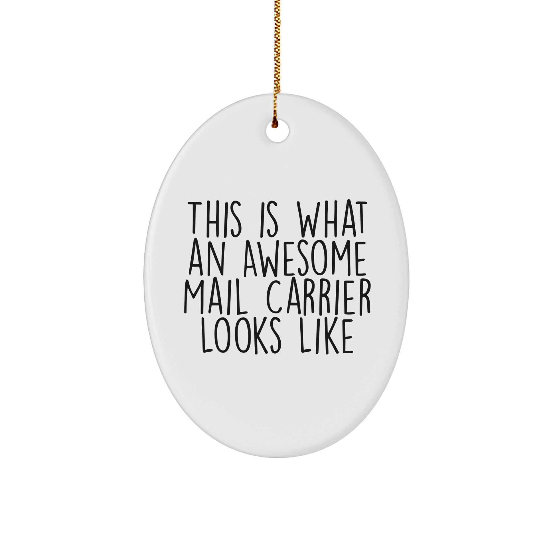 Gifts from Friends and Family for Awesome Mail Carrier - Oval Ornament, Funny Quote, Christmas Unique Gifts