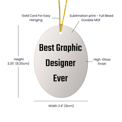Gifts from Friends for Best Graphic Designer Ever - Graphic Designer Oval Ornament, Funny Quote, Christmas Unique Gift