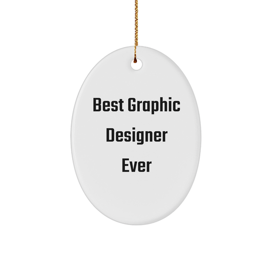 Gifts from Friends for Best Graphic Designer Ever - Graphic Designer Oval Ornament, Funny Quote, Christmas Unique Gift
