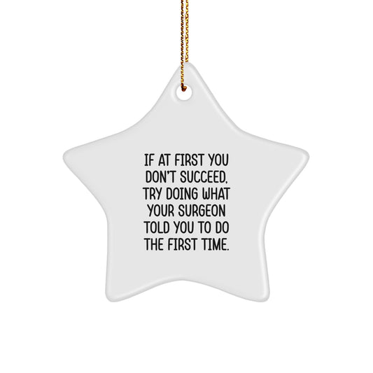 Gifts from Friends for Surgeons, Star Ornament with Funny Quote, Christmas Unique Gifts