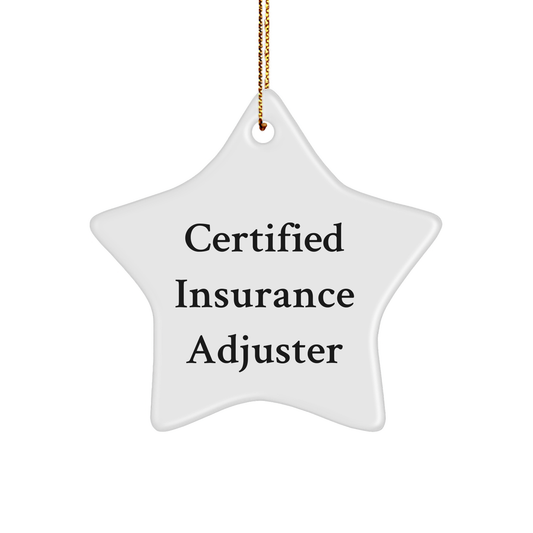 Gifts from Friends to Insurance Adjusters - Funny Certified Insurance Adjuster Star Ornament for Christmas
