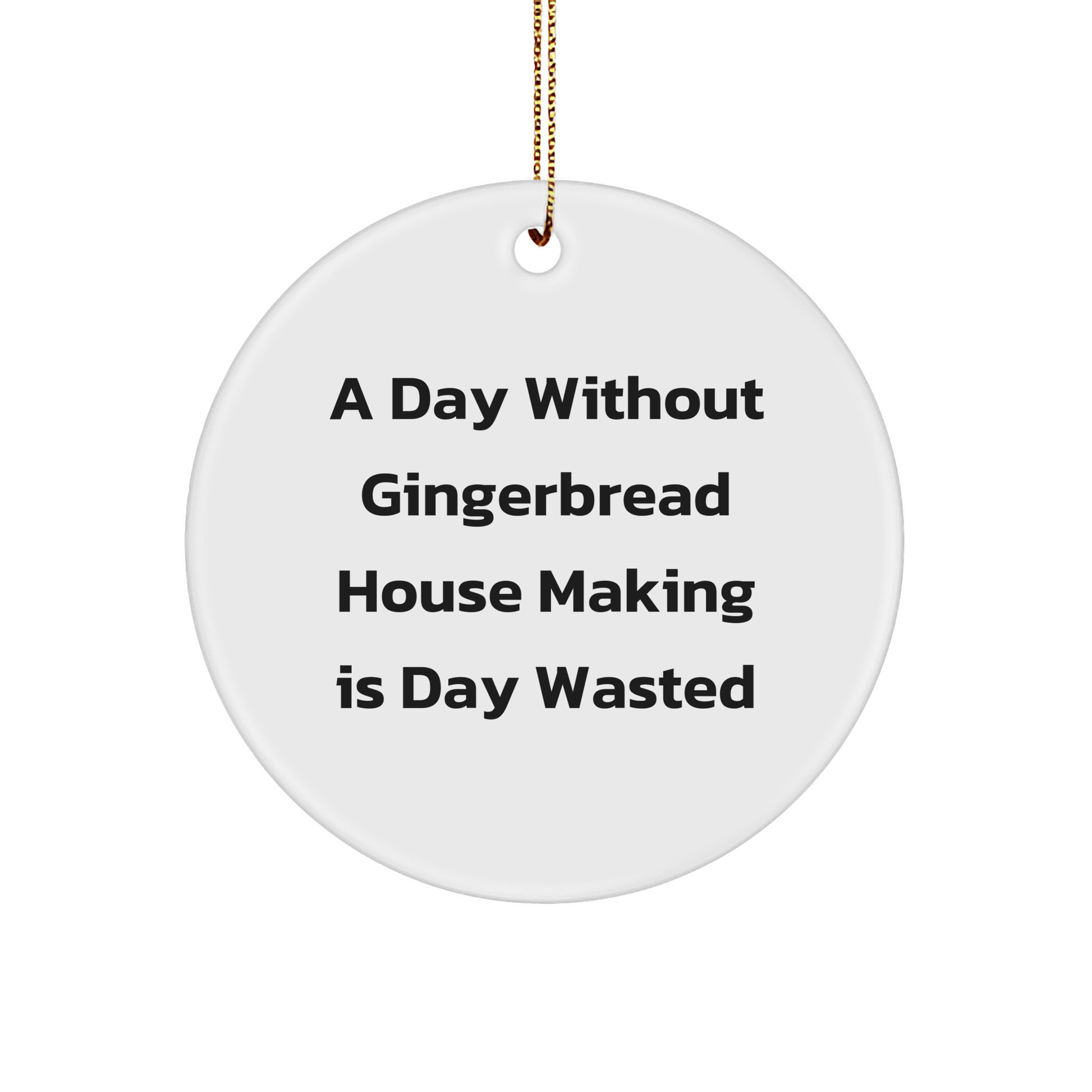 Gingerbread House Making Enthusiasts' Delight, Funny Quote Circle Ornament Gifts from Family for Friends, Gifts for Gingerbread House Making