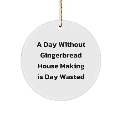 Gingerbread House Making Enthusiasts' Delight, Funny Quote Circle Ornament Gifts from Family for Friends, Gifts for Gingerbread House Making