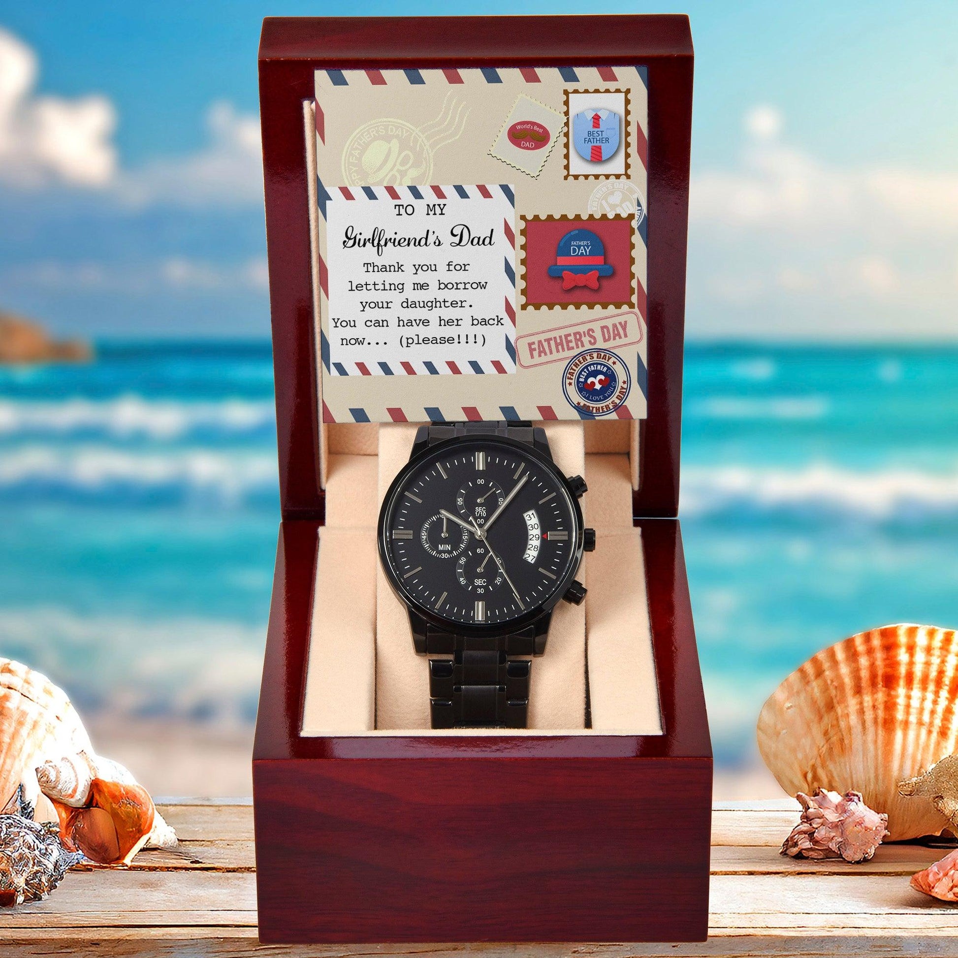 To My Girlfriend's Dad Thanks for Letting Me Borrow Your Daughter You Can Have Her Back Now Please Black Chronograph Watch - Mallard Moon Gift Shop
