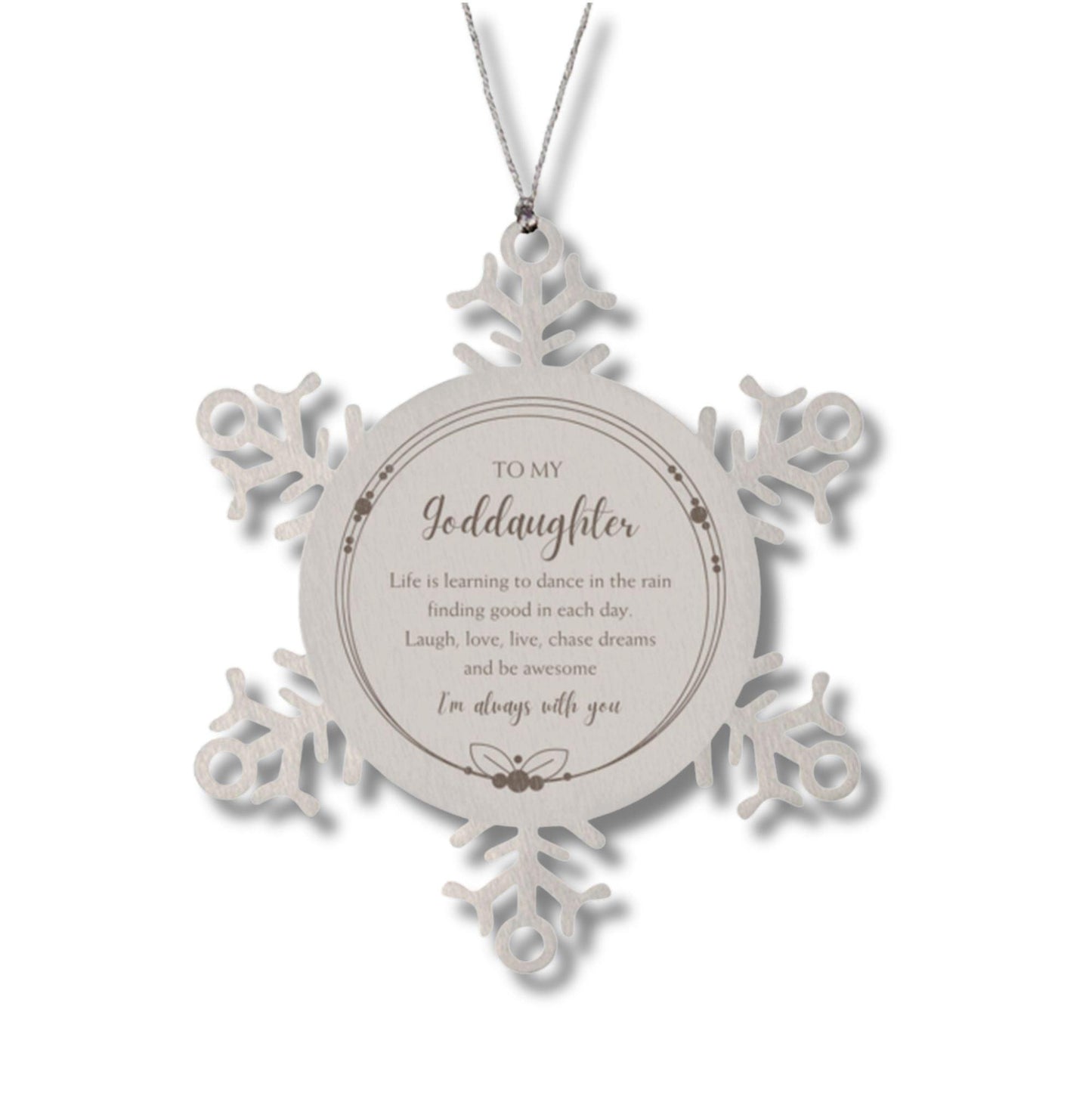 Goddaughter Christmas Snowflake Ornament Birthday Gifts Life is learning to dance in the rain