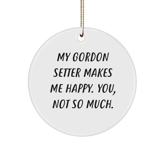 Gordon Setter Dog Circle Ornament Funny Quote Gifts for Men from Friends, Funny Gordon Setter Dog Lover Christmas Unique Gifts