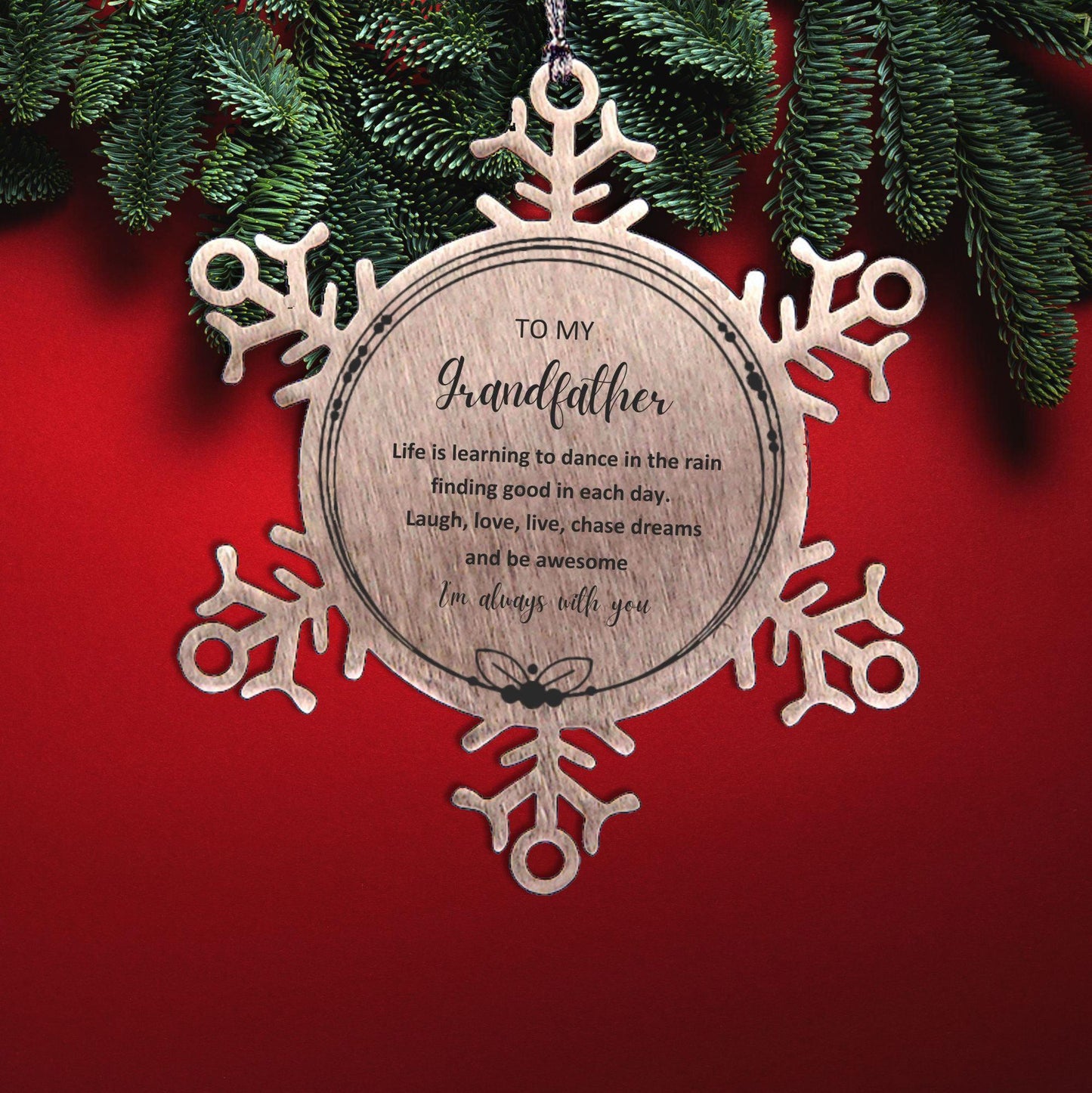 Grandfather Christmas Snowflake Ornament, Birthday Gifts Life is learning to dance in the rain