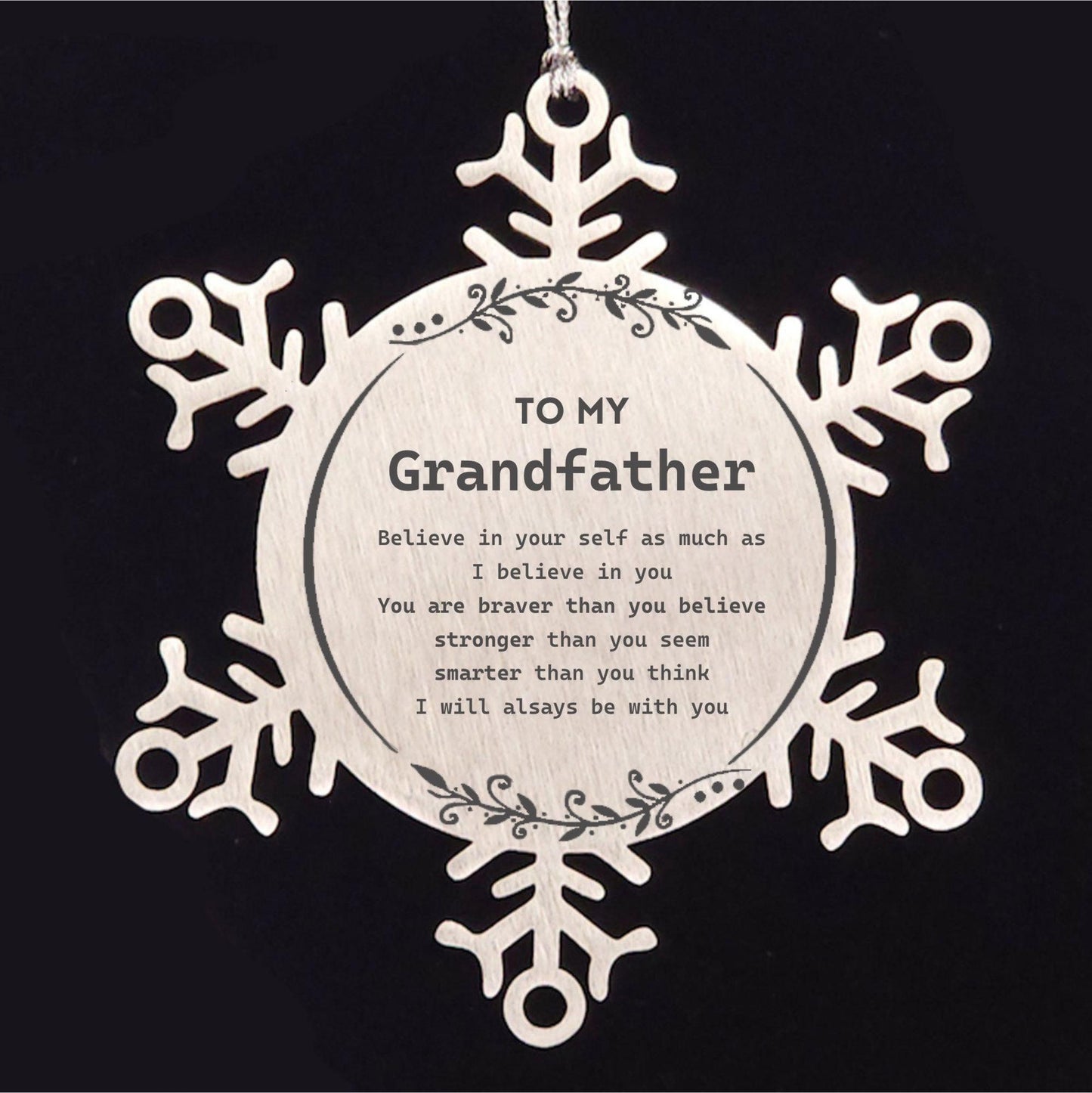 Grandfather Snowflake Ornament Gifts, To My Grandfather You are braver than you believe, stronger than you seem, Inspirational Gifts For Grandfather Ornament, Birthday, Christmas Gifts For Grandfather Men Women