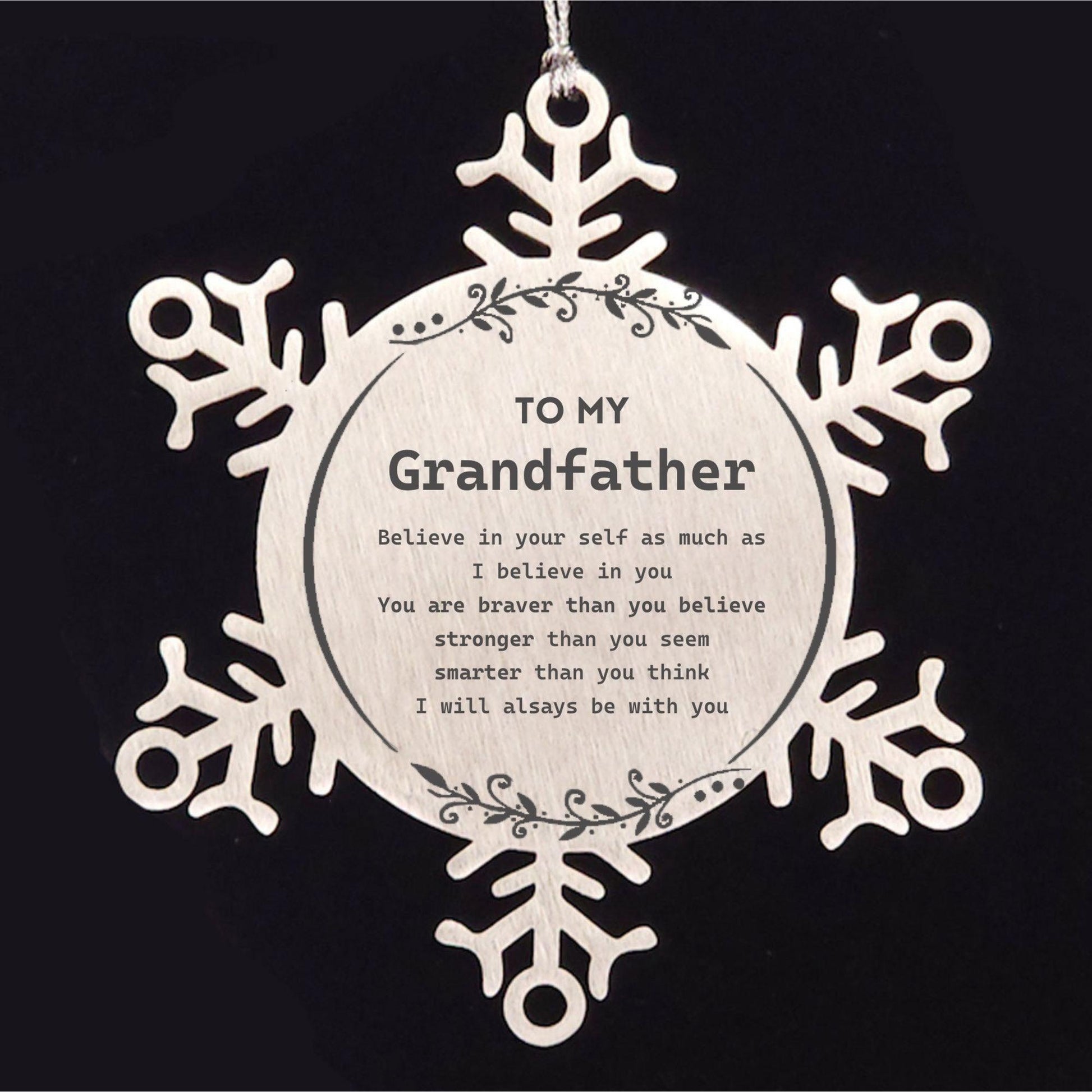 Grandfather Snowflake Ornament Gifts, To My Grandfather You are braver than you believe, stronger than you seem, Inspirational Gifts For Grandfather Ornament, Birthday, Christmas Gifts For Grandfather Men Women
