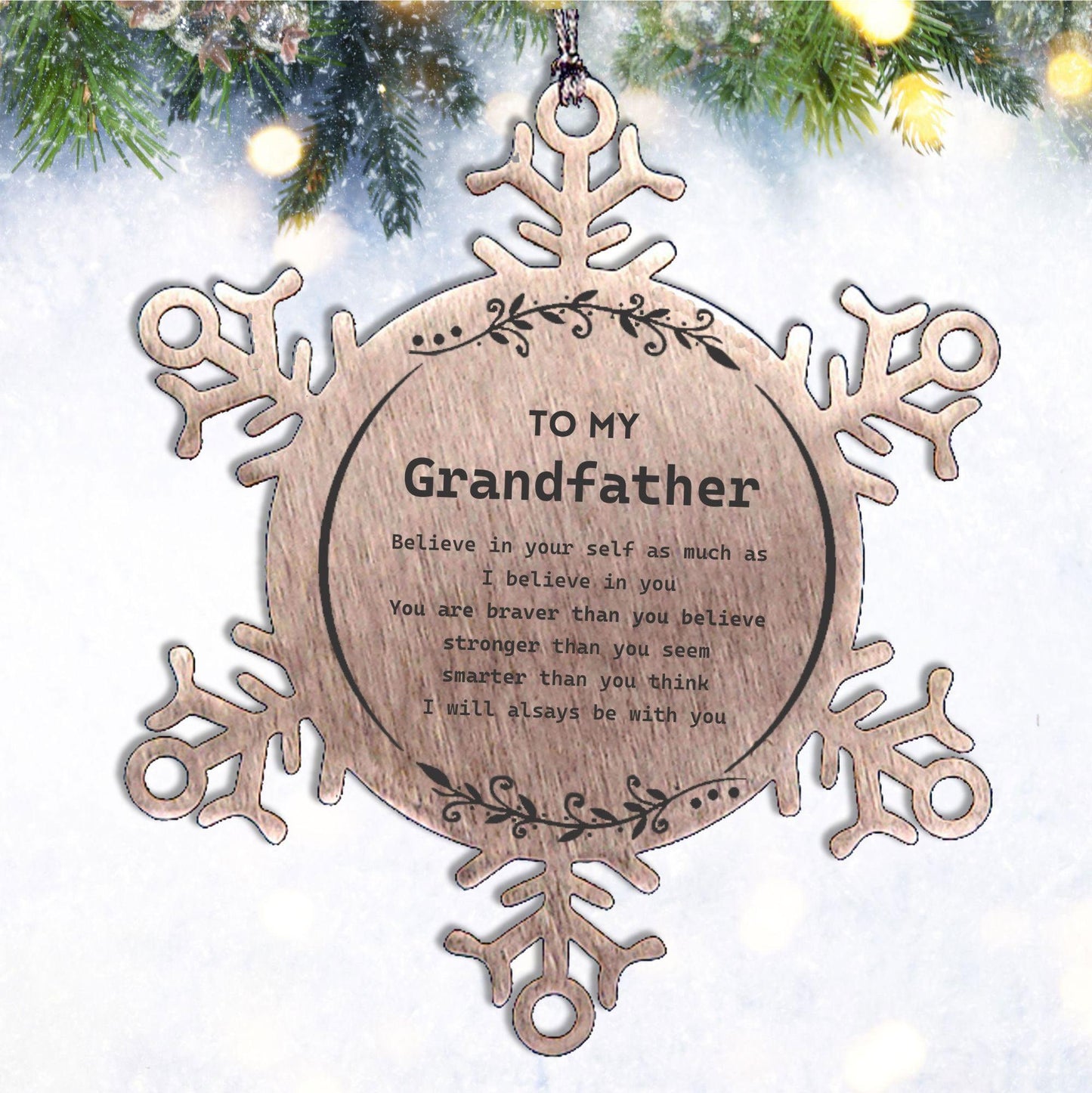 Grandfather Snowflake Ornament Gifts, To My Grandfather You are braver than you believe, stronger than you seem, Inspirational Gifts For Grandfather Ornament, Birthday, Christmas Gifts For Grandfather Men Women