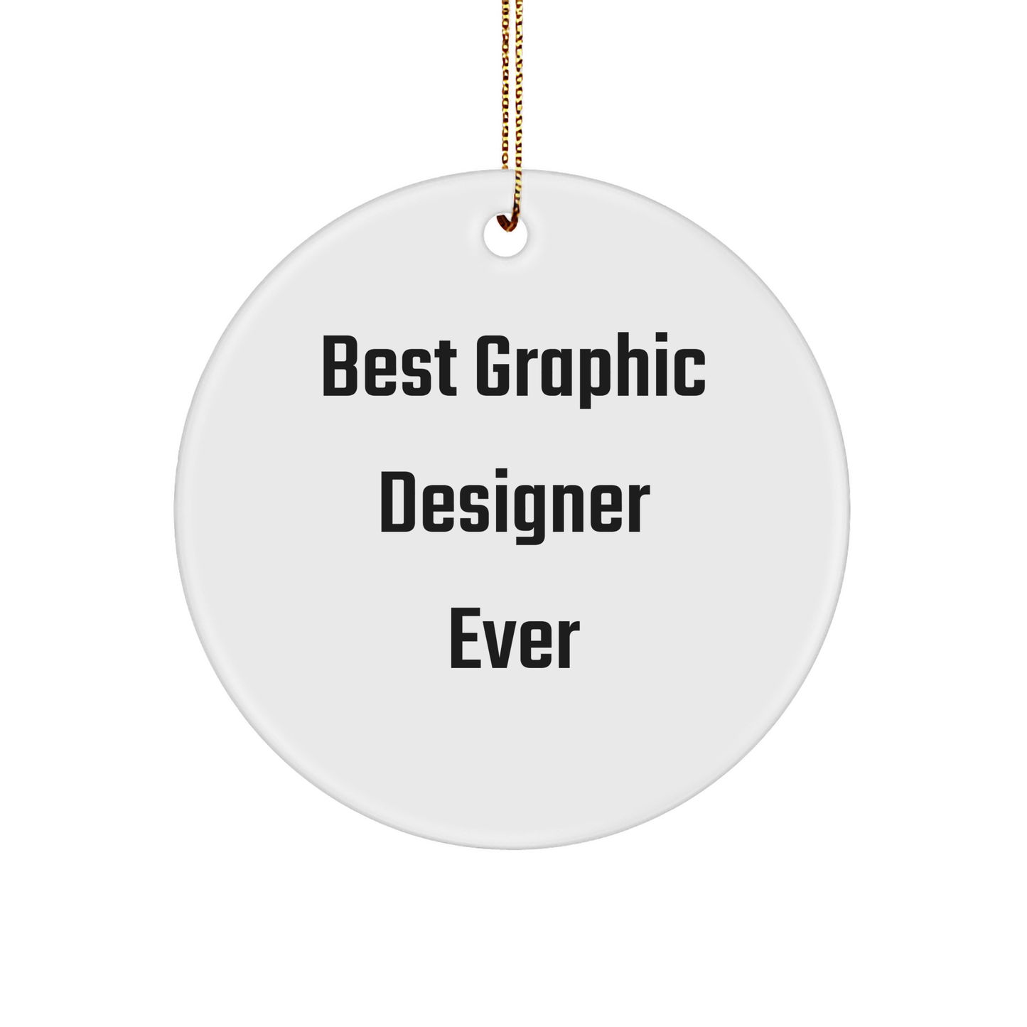 Graphic Designer Gifts from Best Ever - Funny Circle Ornament for Christmas