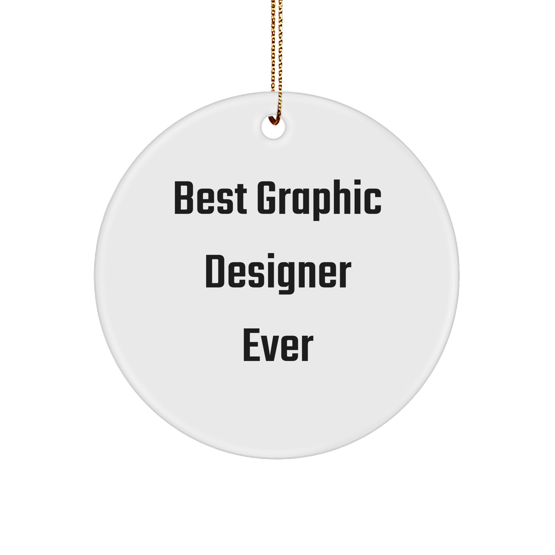 Graphic Designer Gifts from Best Ever - Funny Circle Ornament for Christmas