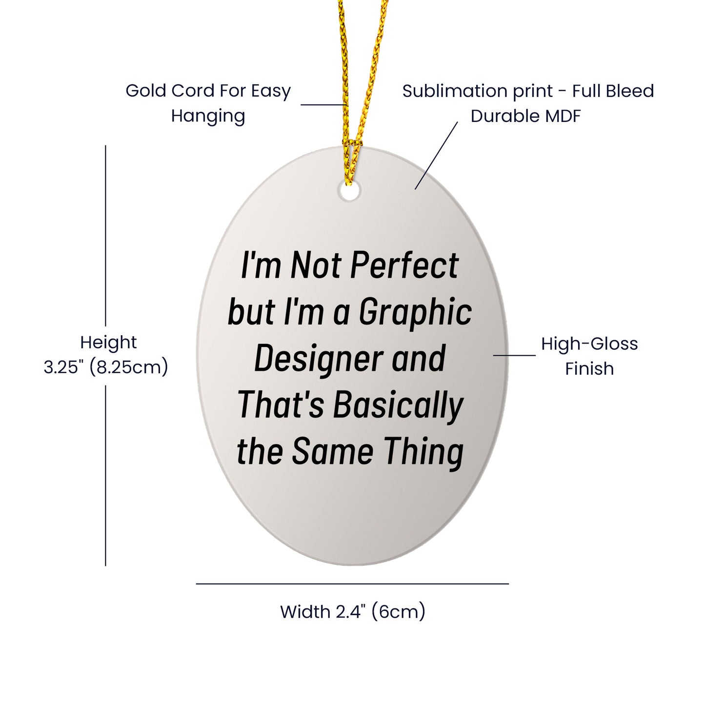 Graphic Designer Gifts from Friends, Funny Oval Ornament for Christmas 'I'm Not Perfect but I'm a Graphic Designer and That's Basically the Same Thing' Gifts for Graphic Designers