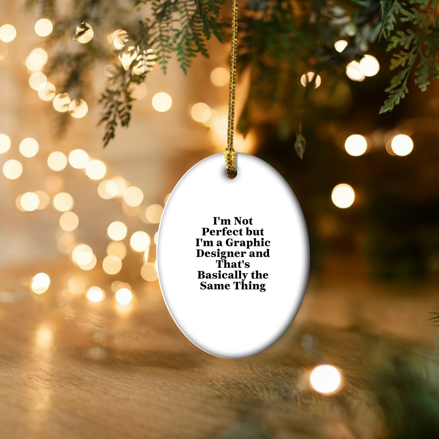 Graphic Designer Gifts from Friends, 'I'm Not Perfect But I'm A Graphic Designer And That's Basically The Same Thing', Oval Ornament for Christmas