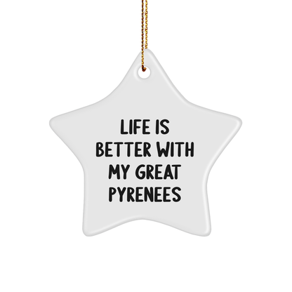 Great Pyrenees Dog Lover's Star Ornament, Gifts from Family, 'Life Is Better With My Great Pyrenees', Christmas Unique Gifts for Men, Women, Friends, Coworkers, Family