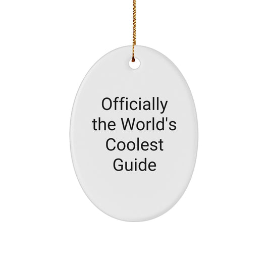 Guide Lovers' Delight, Gifts from Friends for Guide Enthusiasts, Officially the World's Coolest Guide Oval Ornament