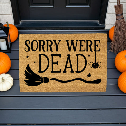 Sorry We’re Dead Coir Doormat – Funny Halloween Welcome Mat | Spooky Witchy Front Porch Decor | Rustic Fall Entry Rug - Mallard Moon