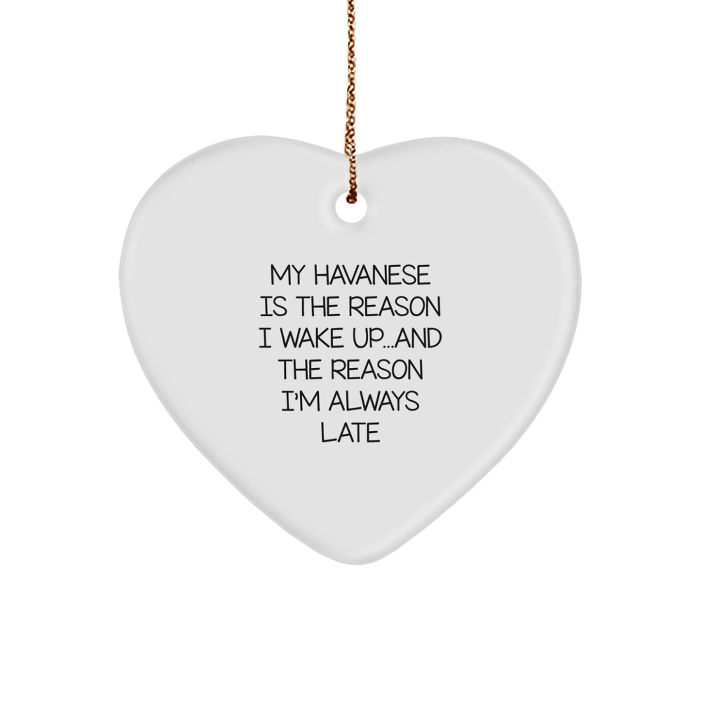 Havanese Dog Lovers Heart Ornament with Funny Quote, Christmas Unique Gifts
