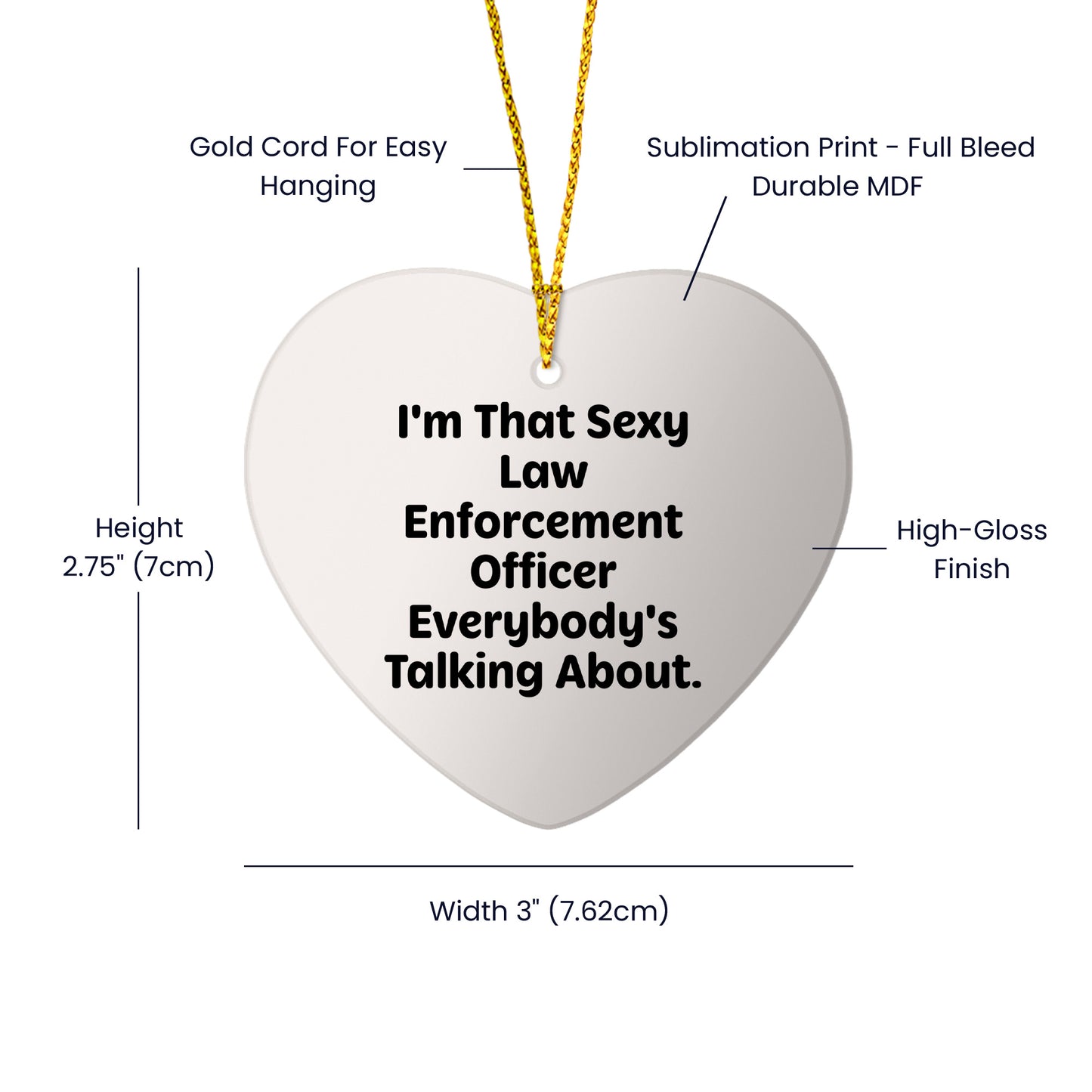 Funny Law Enforcement Officer Heart Christmas Ornament Gifts - I'm That Sexy Law Enforcement Officer Everybody's Talking About - Mallard Moon