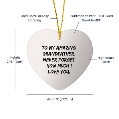 Heartwarming Gifts from Family to Grandfather, To My Amazing Grandfather, Never Forget How Much I Love You., Christmas Heart Ornament, Gifts for Grandfather