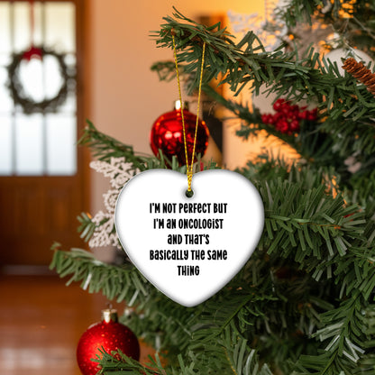 Oncologist Funny Heart Christmas Ornament - I'm Not Perfect But I'm An Oncologist - Mallard Moon